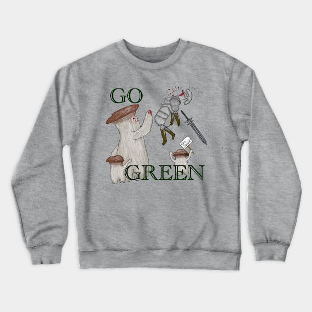 Go Green. or else... Crewneck Sweatshirt by Givemefood